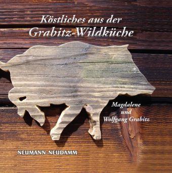 Köstliches aus der Grabitz-Wildküche