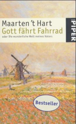 Gott fährt Fahrrad oder Die wunderliche Welt meines Vaters