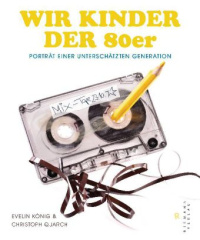 Wir Kinder der 80er