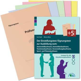 Der Einstellungstest / Eignungstest zur Ausbildung zum: Automobilkaufmann, Immobilienkaufmann, Tourismuskaufmann, Veranstaltungskaufmann, Sport- und Fitnesskaufmann