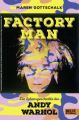 Factory Man. Die Lebensgeschichte des Andy Warhol