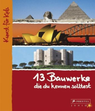 13 Bauwerke, die du kennen solltest