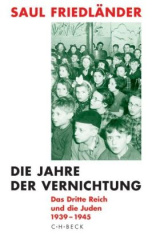 Die Jahre der Vernichtung 1939-1945