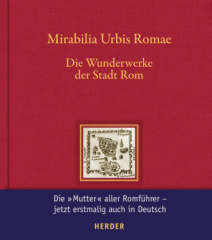 Mirabilia Urbis Romae - Wunderwerke der Stadt Rom