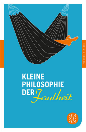 Kleine Philosophie der Faulheit