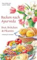 Backen nach Ayurveda - Brot, Brötchen & Pikantes