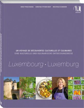 Eine kulturelle und kulinarische Entdeckungsreise durch Luxemburg