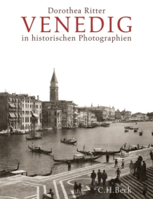 Venedig in historischen Photographien 1841-1920