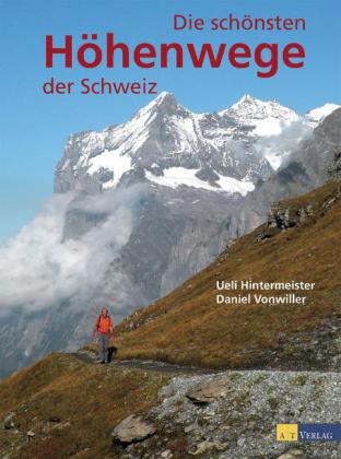 Die schönsten Höhenwege der Schweiz