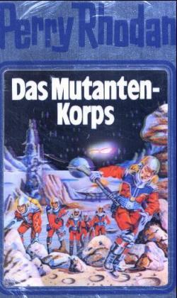 Perry Rhodan - Das Mutanten-Korps