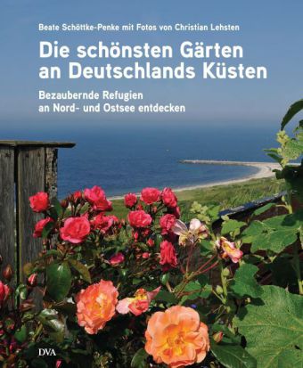 Die schönsten Gärten an Deutschlands Küsten