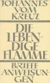 Die lebendige Flamme; Die Briefe und die kleinen Schriften