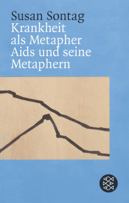 Krankheit als Metapher. Aids und seine Metaphern