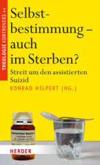 Selbstbestimmung - auch im Sterben?