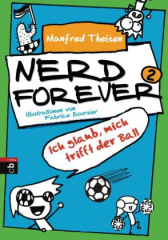 Nerd forever - Ich glaub mich trifft der Ball