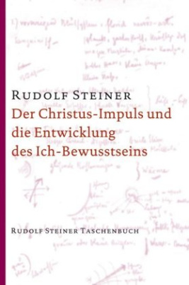 Der Christus-Impuls und die Entwicklung des Ich-Bewusstseins