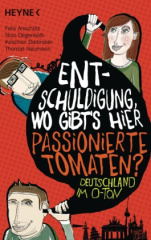 Entschuldigung, wo gibt's hier passionierte Tomaten?