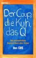 Der Coup, die Kuh und das Q