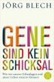 Gene sind kein Schicksal