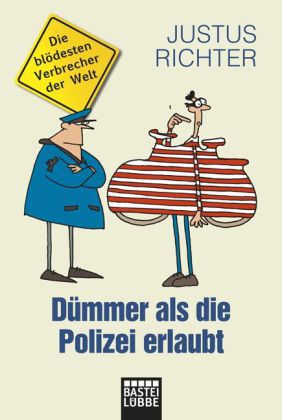 Dümmer als die Polizei erlaubt