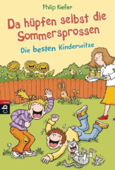 Da hüpfen selbst die Sommersprossen ...