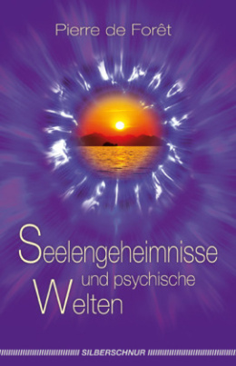 Seelengeheimnisse und psychische Welten