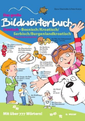 Das große Bildwörterbuch Deutsch-Bosnisch/Kroatisch/Serbisch/Burgenlandkroatisch