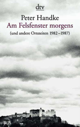 Am Felsfenster morgens und andere Ortszeiten 1982-1987