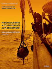 Minensuchboot M 575 im Einsatz auf der Ostsee - Kriegstagebücher 1941-42