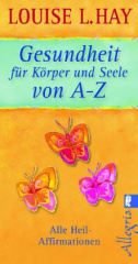 Gesundheit für Körper und Seele von A-Z