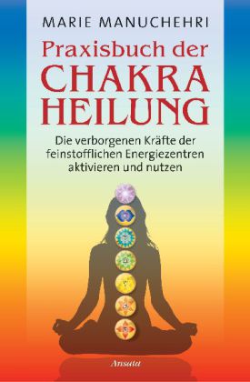 Praxisbuch der Chakraheilung