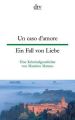 Un caso d' amore. Ein Fall von Liebe