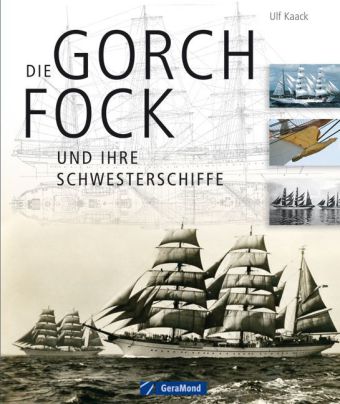 Die Gorch Fock und ihre Schwesterschiffe