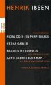 Nora oder Ein Puppenhaus; Hedda Gabler; Baumeister Solness; John Gabriel Borkman