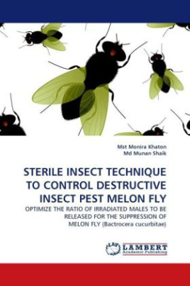 STERILE INSECT TECHNIQUE TO CONTROL DESTRUCTIVE INSECT PEST MELON FLY