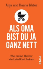 Als Oma bist du ja ganz nett