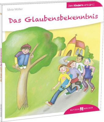 Das Glaubensbekenntnis - Den Kindern erklärt