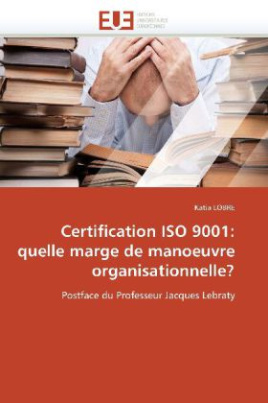 Certification ISO 9001: quelle marge de manoeuvre organisationnelle?