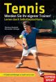 Tennis: Werden Sie Ihr eigener Trainer!