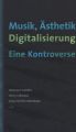 Musik, Ästhetik, Digitalisierung