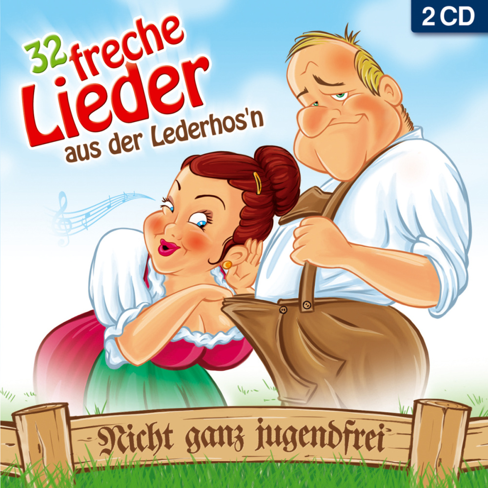 32 freche Lieder aus der Lederhos'n